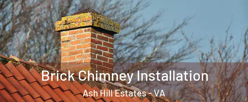 Brick Chimney Installation Ash Hill Estates - VA