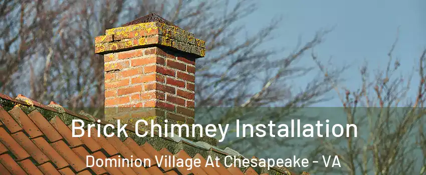 Brick Chimney Installation Dominion Village At Chesapeake - VA