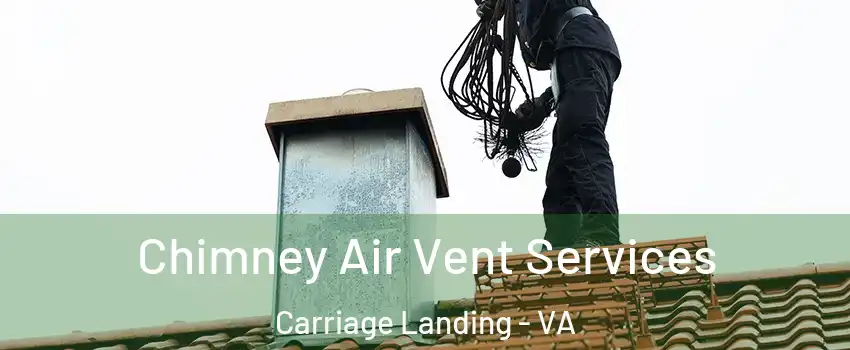 Chimney Air Vent Services Carriage Landing - VA