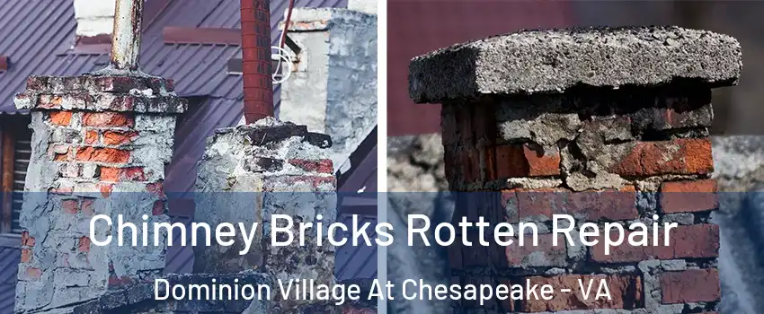 Chimney Bricks Rotten Repair Dominion Village At Chesapeake - VA