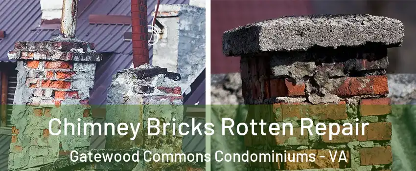 Chimney Bricks Rotten Repair Gatewood Commons Condominiums - VA