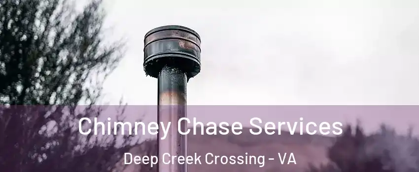 Chimney Chase Services Deep Creek Crossing - VA