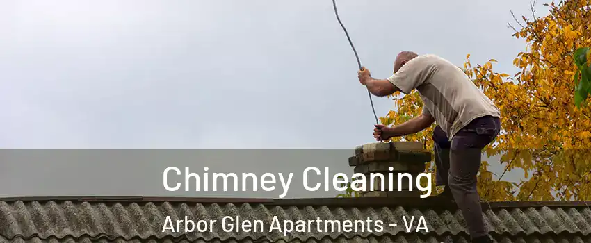 Chimney Cleaning Arbor Glen Apartments - VA