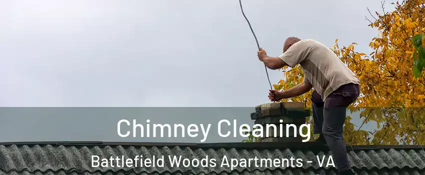 Chimney Cleaning Battlefield Woods Apartments - VA