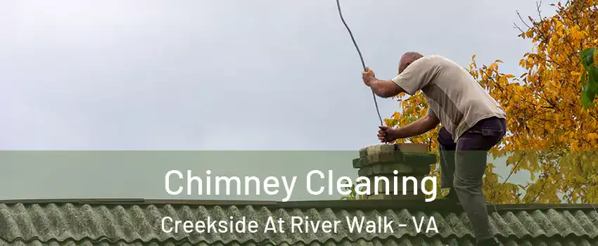 Chimney Cleaning Creekside At River Walk - VA