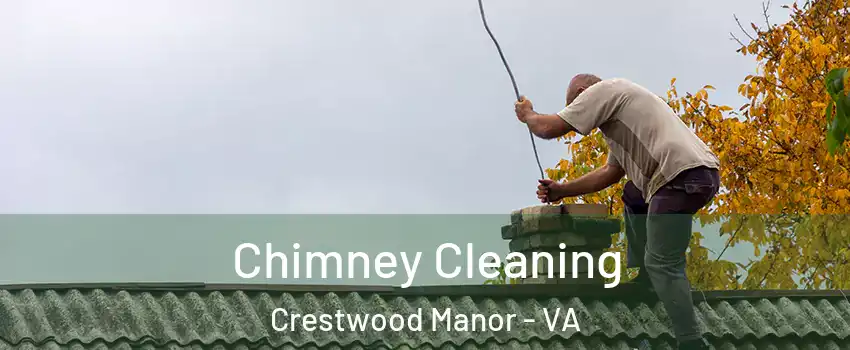 Chimney Cleaning Crestwood Manor - VA