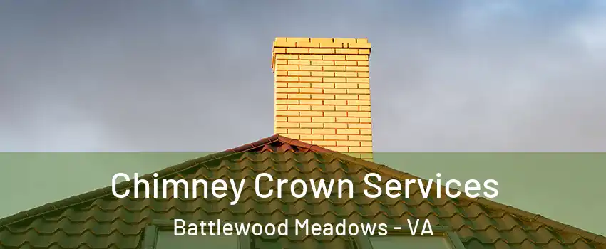 Chimney Crown Services Battlewood Meadows - VA