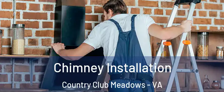 Chimney Installation Country Club Meadows - VA