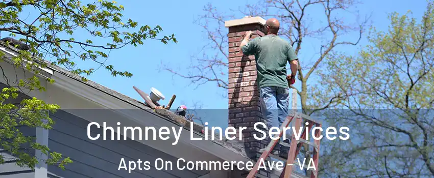 Chimney Liner Services Apts On Commerce Ave - VA