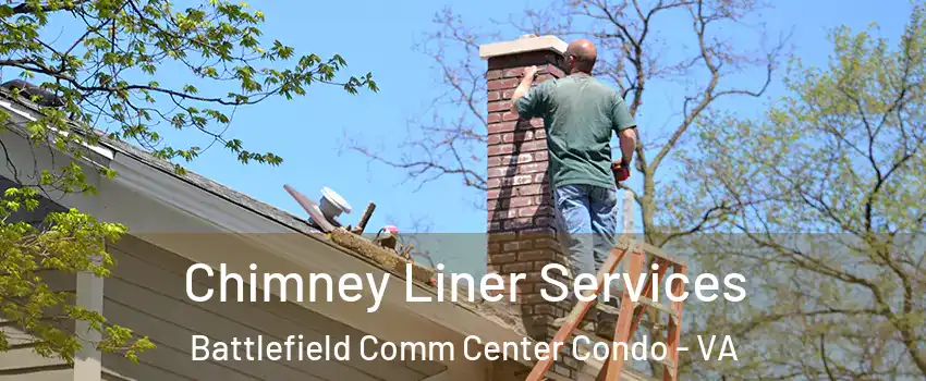 Chimney Liner Services Battlefield Comm Center Condo - VA