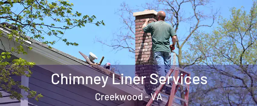 Chimney Liner Services Creekwood - VA