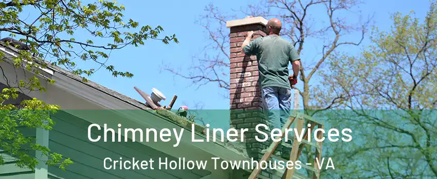 Chimney Liner Services Cricket Hollow Townhouses - VA