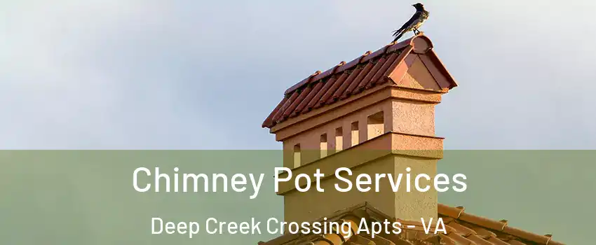 Chimney Pot Services Deep Creek Crossing Apts - VA