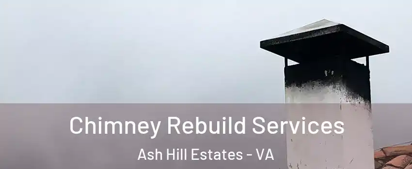 Chimney Rebuild Services Ash Hill Estates - VA