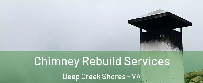 Chimney Rebuild Services Deep Creek Shores - VA