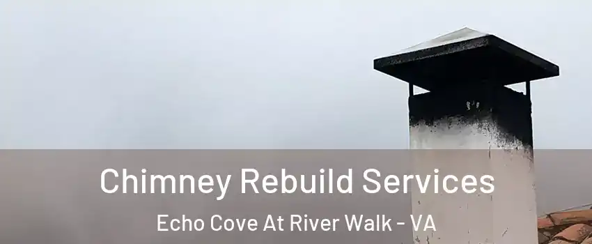 Chimney Rebuild Services Echo Cove At River Walk - VA