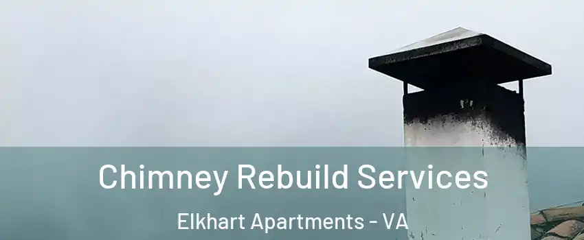 Chimney Rebuild Services Elkhart Apartments - VA