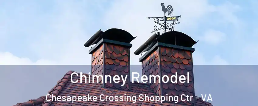 Chimney Remodel Chesapeake Crossing Shopping Ctr - VA