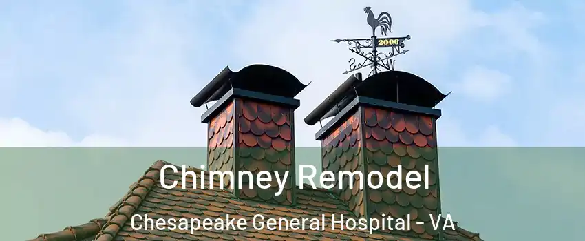 Chimney Remodel Chesapeake General Hospital - VA