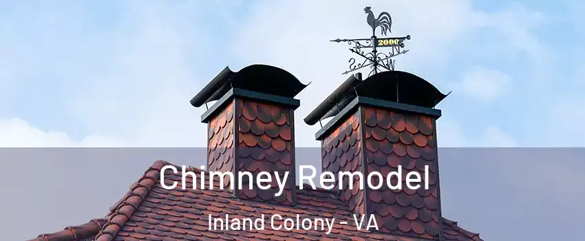 Chimney Remodel Inland Colony - VA