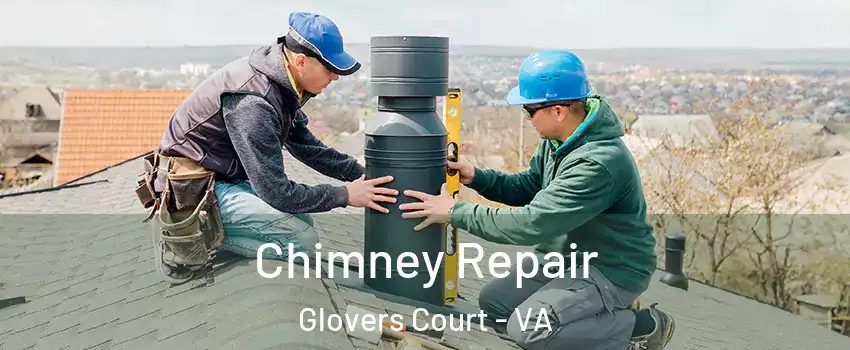 Chimney Repair Glovers Court - VA