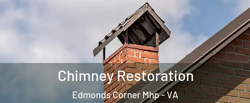 Chimney Restoration Edmonds Corner Mhp - VA