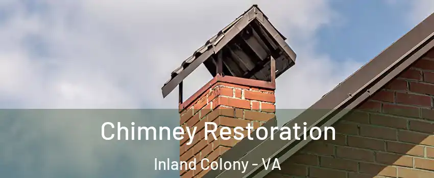 Chimney Restoration Inland Colony - VA