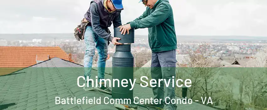 Chimney Service Battlefield Comm Center Condo - VA