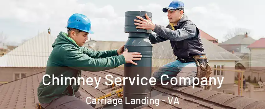 Chimney Service Company Carriage Landing - VA