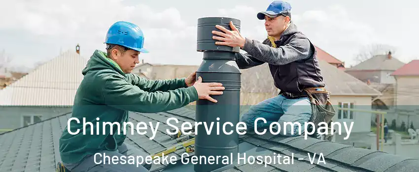 Chimney Service Company Chesapeake General Hospital - VA