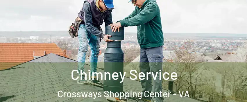 Chimney Service Crossways Shopping Center - VA