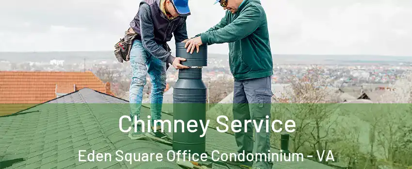 Chimney Service Eden Square Office Condominium - VA