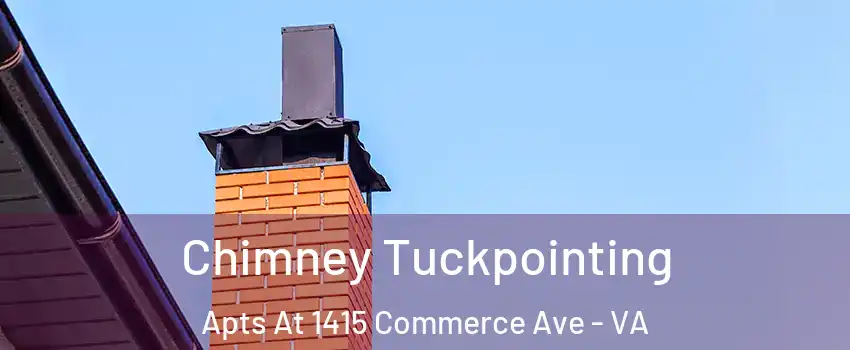 Chimney Tuckpointing Apts At 1415 Commerce Ave - VA