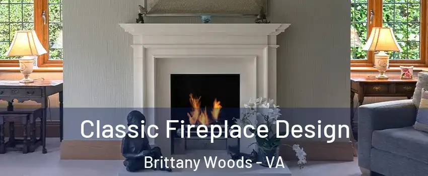 Classic Fireplace Design Brittany Woods - VA