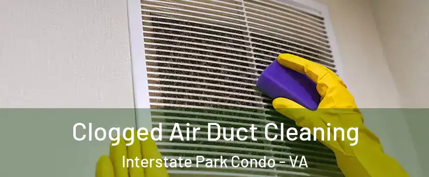 Clogged Air Duct Cleaning Interstate Park Condo - VA