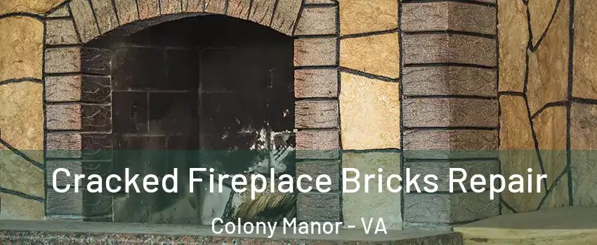 Cracked Fireplace Bricks Repair Colony Manor - VA