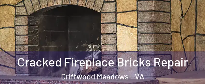 Cracked Fireplace Bricks Repair Driftwood Meadows - VA