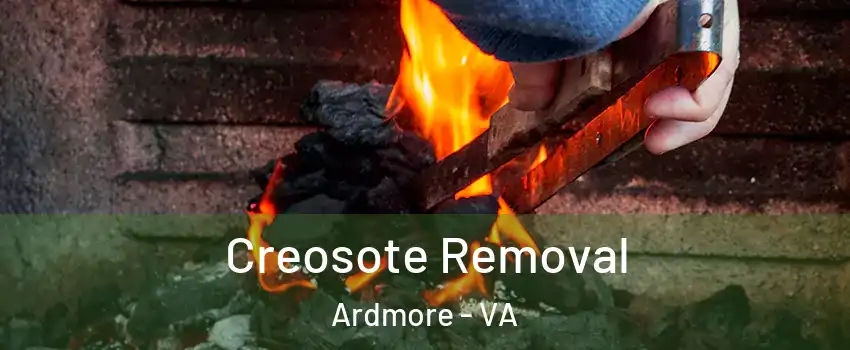 Creosote Removal Ardmore - VA