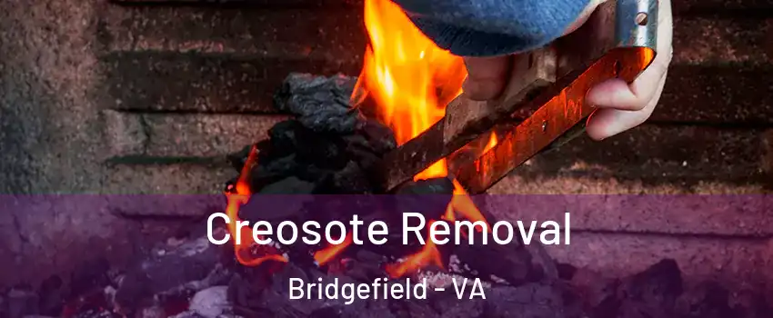 Creosote Removal Bridgefield - VA