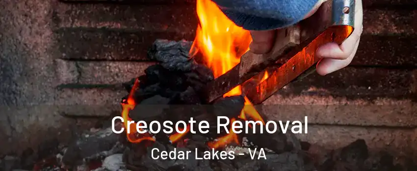 Creosote Removal Cedar Lakes - VA