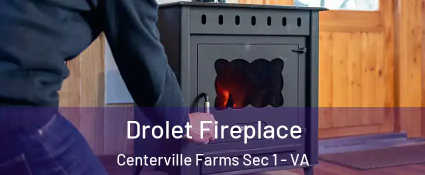 Drolet Fireplace Centerville Farms Sec 1 - VA