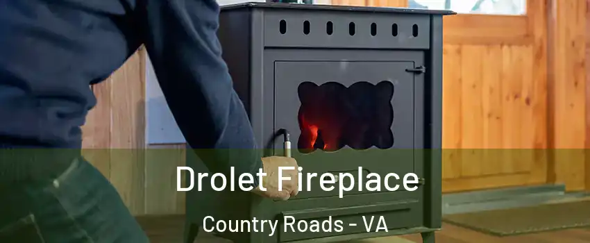 Drolet Fireplace Country Roads - VA