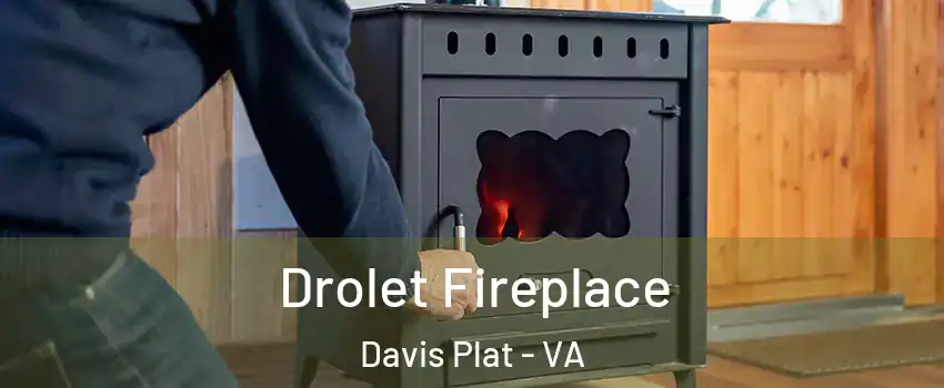 Drolet Fireplace Davis Plat - VA