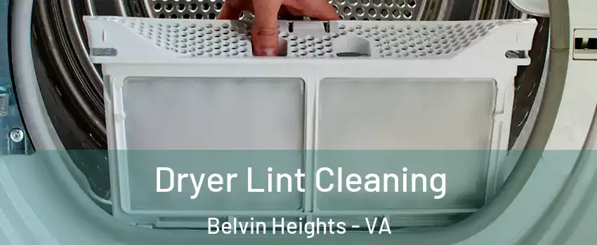 Dryer Lint Cleaning Belvin Heights - VA