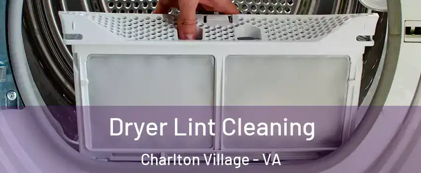 Dryer Lint Cleaning Charlton Village - VA