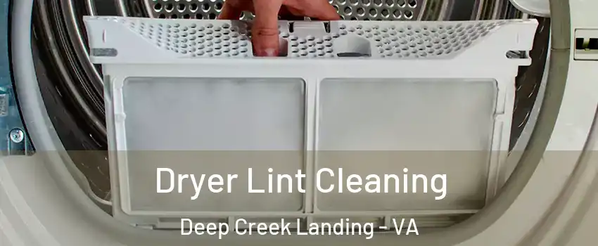 Dryer Lint Cleaning Deep Creek Landing - VA