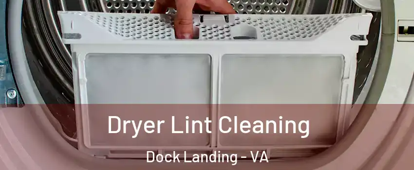 Dryer Lint Cleaning Dock Landing - VA