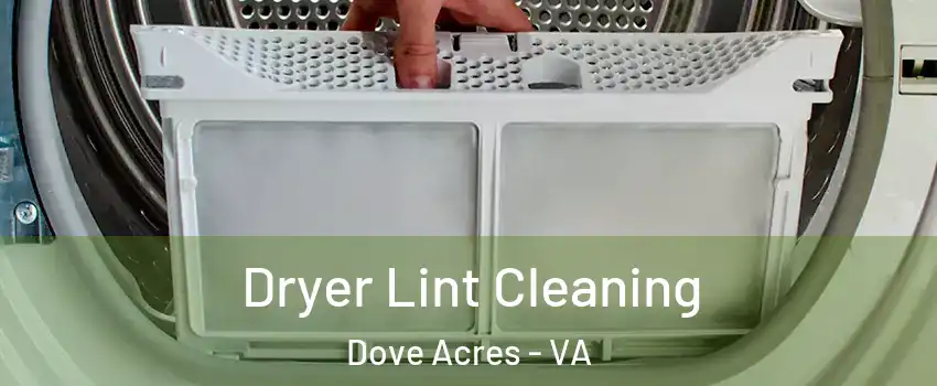 Dryer Lint Cleaning Dove Acres - VA