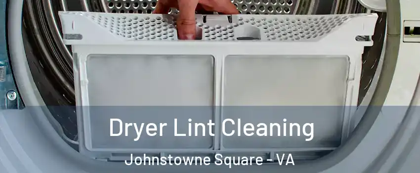 Dryer Lint Cleaning Johnstowne Square - VA