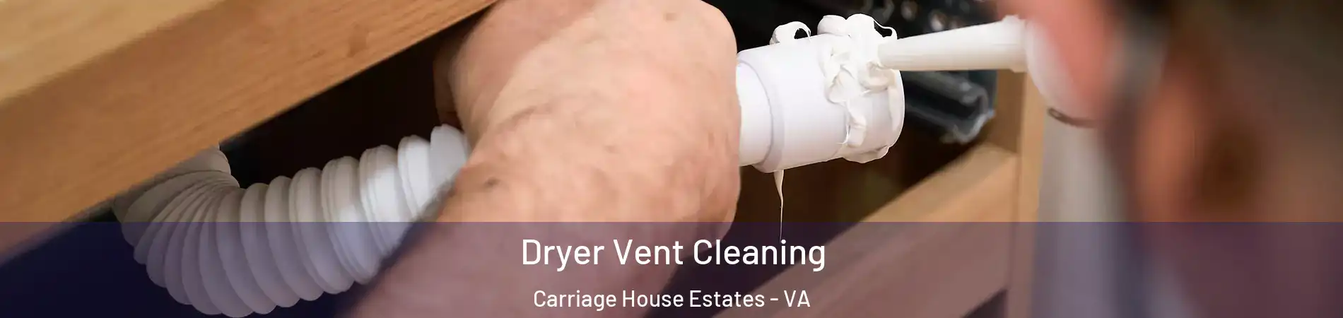 Dryer Vent Cleaning Carriage House Estates - VA